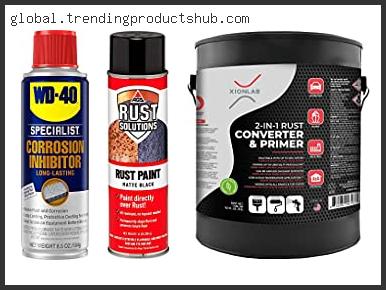 Top 10 Best Rust Inhibitor – Available On Market