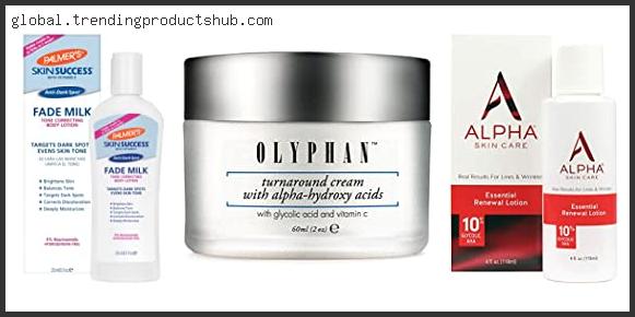 Top 10 Best Alpha Hydroxy Lotion Reviews With Scores