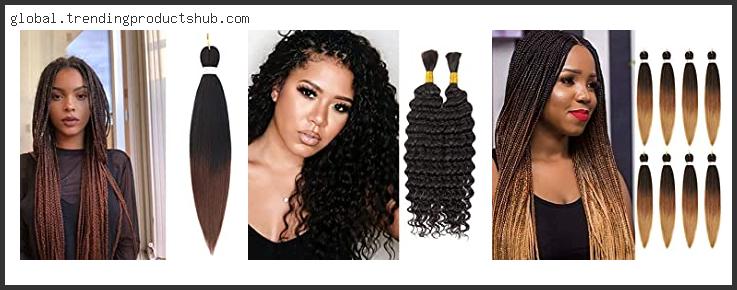 Top 10 Best Human Hair For Braiding Reviews With Scores