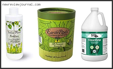Buying Guide For Best Organic Houseplant Fertilizer Based On User Rating