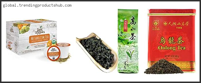 Top 10 Best Oolong Tea Weight Loss Reviews For You