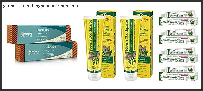 Top 10 Best Neem Toothpaste Reviews With Scores