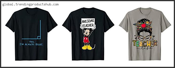 Top 10 Best Teacher Shirts – To Buy Online