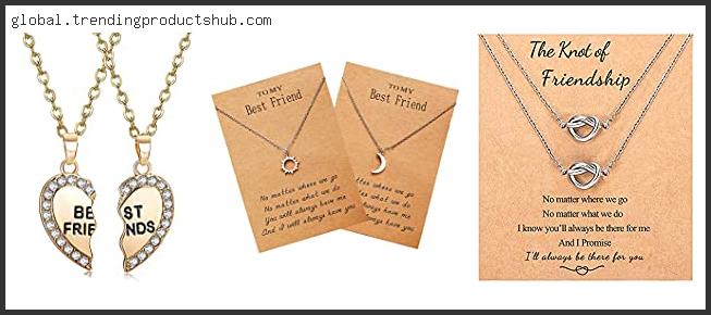 Top 10 Best Friend Necklace – Available On Market