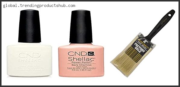 Top 10 Best Brush For Shellac With Buying Guide