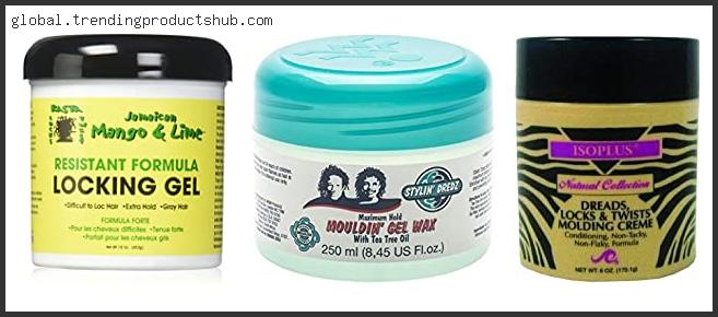 Top 10 Best Lock Gel For Dreads With Expert Recommendation