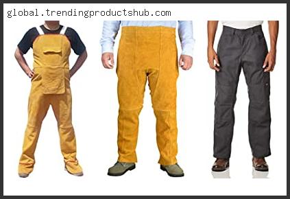 Top 10 Best Pants For Welding – Available On Market