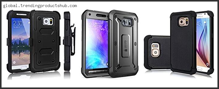 Top 10 Best Case For Samsung Galaxy S6 Active Based On User Rating