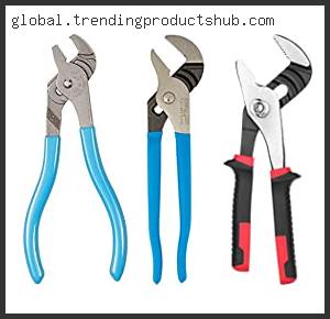 Top 10 Best Tongue And Groove Pliers Based On User Rating