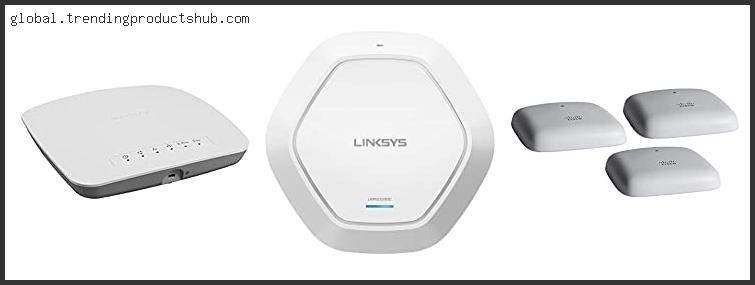 Top 10 Best Business Class Wireless Access Point Based On Scores