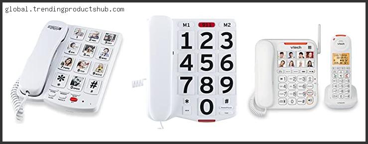 Top 10 Best Big Button Phone For Seniors With Buying Guide