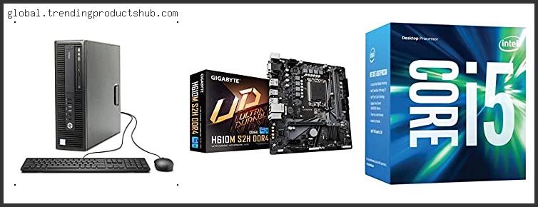 Top 10 Best Motherboard For I5 6500 Reviews With Products List