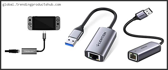 Top 10 Best Usb To Ethernet Adapter For Nintendo Switch Based On Customer Ratings