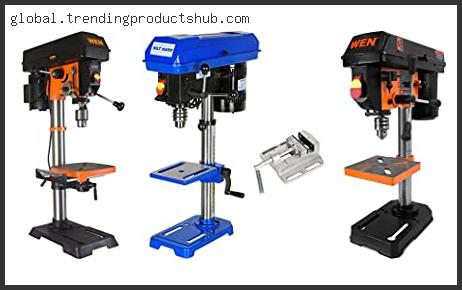 Top 10 Best Drill Press Reviews For You