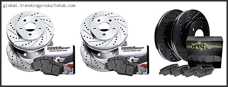 Top 10 Best Brake Pads For Cross Drilled And Slotted Rotors Reviews With Scores