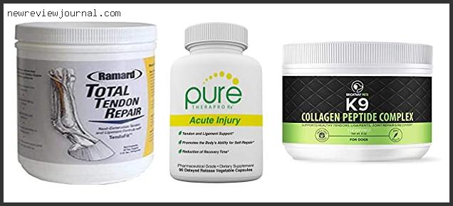 Buying Guide For Best Collagen For Ligament Repair Based On Scores