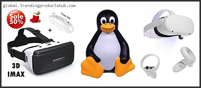 Top 10 Best Linux Vr Headset Based On Customer Ratings