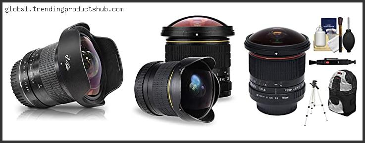Top 10 Best Fisheye Lens For Nikon D3200 Reviews With Scores