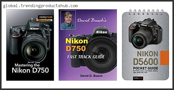 Top 10 Best Book For Nikon D750 Reviews With Products List