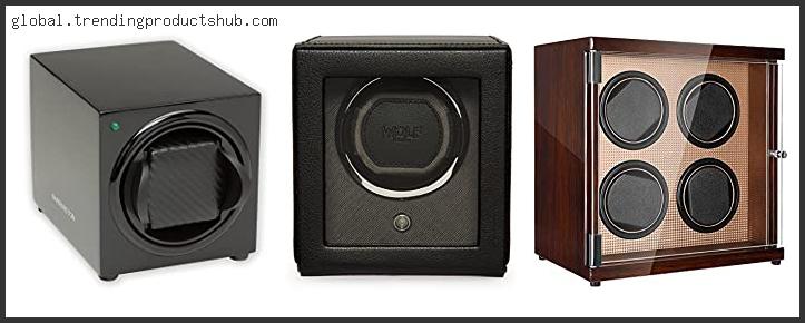 Top 10 Best Watch Winder For Cartier With Expert Recommendation