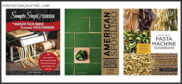 Top 10 Best Pasta Making Cookbook Based On Customer Ratings
