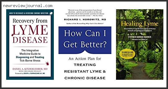 Top 10 Best Natural Treatment For Lyme Disease – To Buy Online