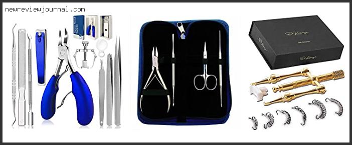 Deals For Best Ingrown Toenail Kit With Expert Recommendation