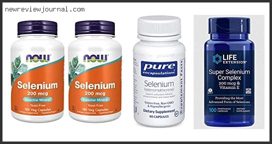 Guide For Best Selenium Supplement Reviews Based On Scores