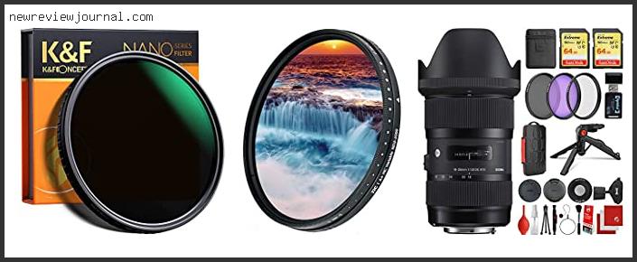 Deals For Best Nd Filter For Sigma 18 35 With Expert Recommendation